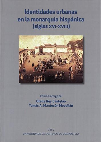 IDENTIDADES URBANAS EN LA MONARQUÍA HISPÁNICA | 9788416183913 | VARIOS AUTORES