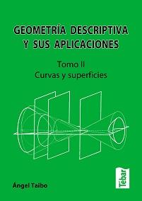 GEOMETRÍA DESCRIPTIVA Y SUS APLICACIONES II | 9788473602747 | TAIBO, ÁNGEL