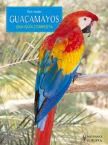 GUACAMAYOS. UNA GUÍA COMPLETA | 9788425518836 | JORDAN, RICK