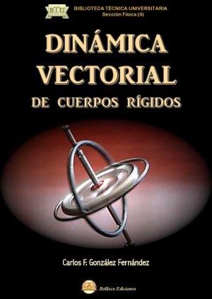 DINÁMICA VECTORIAL DE CUERPOS RÍGIDOS | 9788492970704 | GONZALEZ