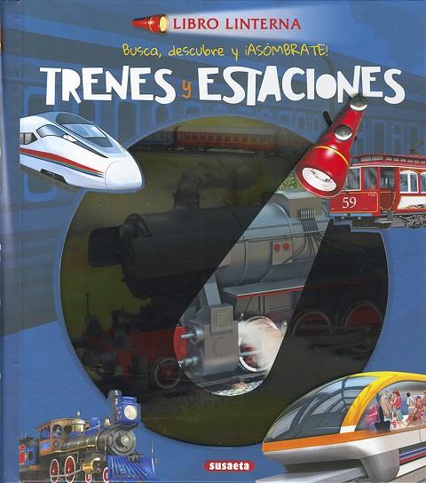 TRENES Y ESTACIONES. LIBRO LINTERNA | 9791370340957 | SUSAETA EDICIONES