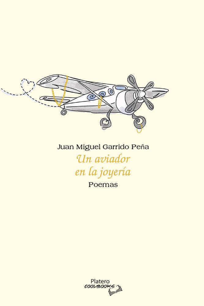 AVIADOR EN LA JOYERÍA, UN | 9791387720803 | GARRIDO PEÑA, JUAN MIGUEL