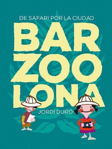 BARZOOLONA | 9788424659783 | DURÓ TROUILLET, JORDI / FALCÓN JAMBRINA, LAIA