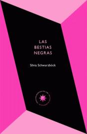 BESTIAS NEGRAS, LAS | 9789561430334 | SCHWARZBOCK, SILVIA