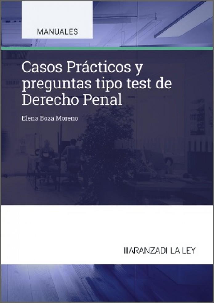 CASOS PRÁCTICOS Y PREGUNTAS TIPO TEST DE DERECHO PENAL | 9788410855717 | BOZA MORENO, ELENA