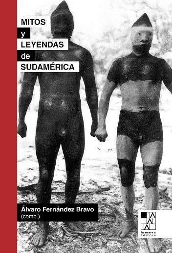 MITOS Y LEYENDAS DE SUDAMERICA | 9789508892423 | FERNANDEZ BRAVO, ALVARO