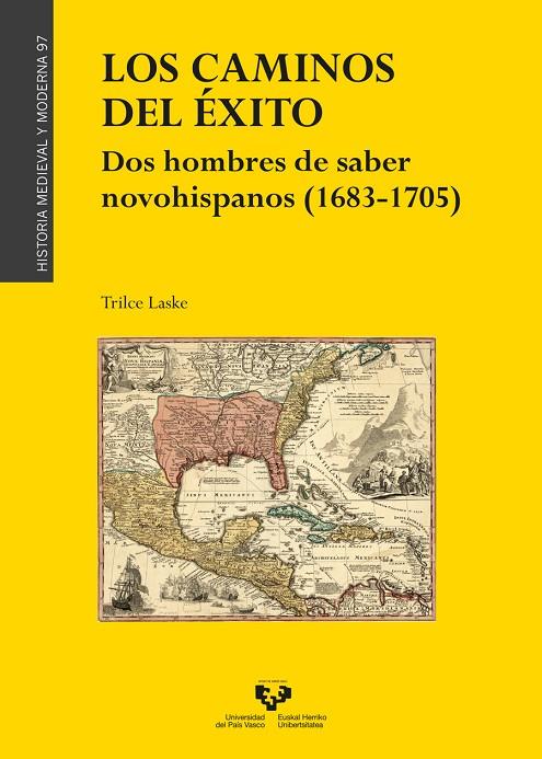 CAMINOS DEL EXITO DOS HOMBRES DE SABER NOVOHISPANOS (1683-1705) | 9788413195421 | LASKE, TRILCE