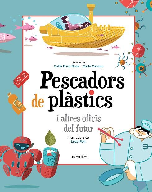 PESCADORS DE PLÀSTICS I ALTRES OFICIS DEL FUTUR | 9788418592393 | ERICA ROSSI, SOFIA / CANEPA, CARLO
