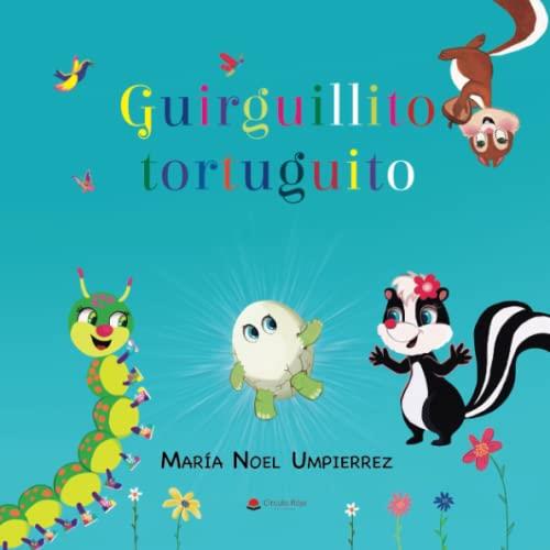 GUIRGUILLITO TORTUGUITO | 9788411379946 | NOEL UMPIERREZ, MARÍA