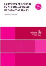 RESERVA DE DOMINIO EN EL SISTEMA ESPAÑOL DE GARANTÍAS REALES, LA | 9788411696173 | SANCHO MARTINEZ, LAURA