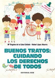 BUENOS TRATOS: CUIDANDO LOS DERECHOS DE TODOS | 9788498428308 | DE LA CABA COLLADO, Mª ÁNGELES