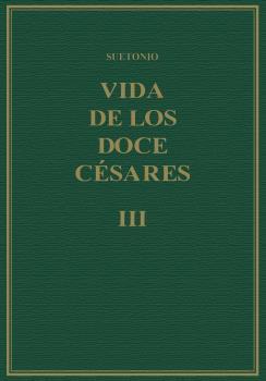 VIDA DE LOS DOCE CÉSARES. VOL. III, LIBROS V-VI | 9788400022709 | SUETONIO TRANQUILO, CAYO
