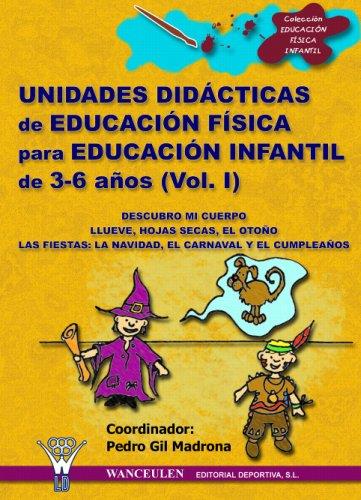 UNIDADES DIDACTICAS DE EDUCACIÓN FÍSICA PARA EDUCACIÓN INFANTIL 3-6 AÑOS VOL.I | 9788498230154 | GIL MADRONA PEDRO