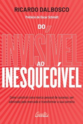DO INVISIVEL AO INESQUECIVEL | 9786561070324 | DALBOSCO, RICARDO