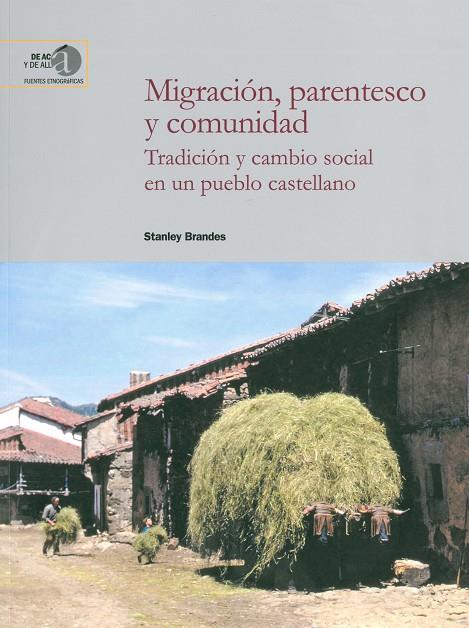 MIGRACIÓN, PARENTESCO Y COMUNIDAD : TRADICIÓN Y CAMBIO SOCIAL EN UN PUEBLO CASTE | 9788400102111 | BRANDES, STANLEY