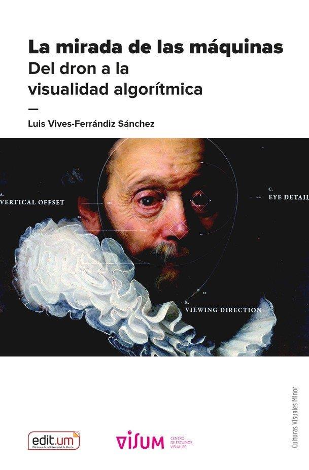 MIRADA DE LAS MAQUINAS, LA | 9788410172920 | VIVES-FERRANDIZ SANCHEZ, LUIS