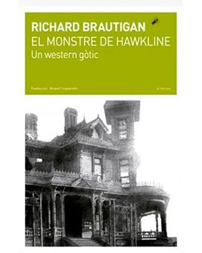 MONSTRE DE HAWKLINE, EL. UN WESTERN GÒTIC | 9788494189074 | BRAUTIGAN, RICHARD