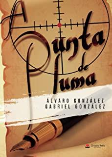 A PUNTA DE PLUMA | 9788413743233 | GONZALEZ DIAZ, ALVARO / GONZALEZ DIAZ, GABRIEL