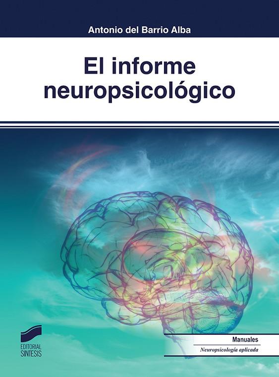 INFORME NEUROPSICOLÓGICO, EL | 9788491711179 | DEL BARRIO ALBA, ANTONIO