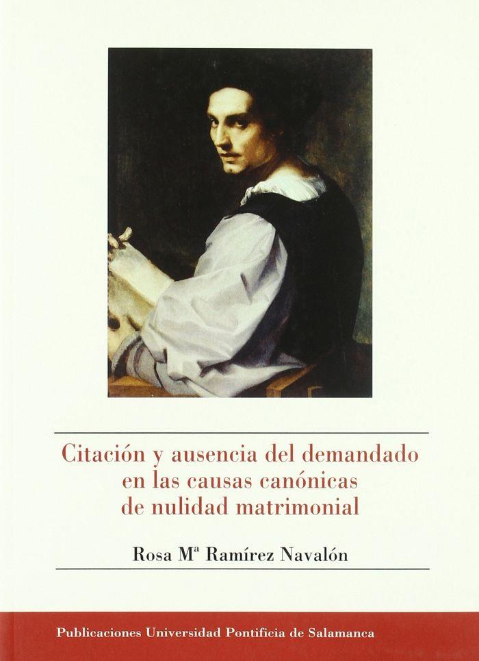 CITACIÓN Y AUSENCIA DEL DEMANDADO EN LAS CAUSAS CANÓNICAS DE NULIDAD MATRIMONIAL | 9788472998131 | RAMIRÉZ NAVALÓN, ROSA MARÍA