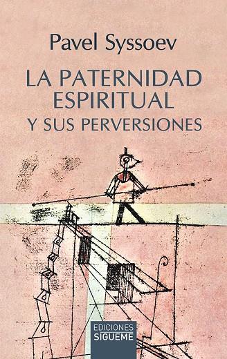 PATERNIDAD ESPIRITUAL Y SUS PERVERSIONES, LA | 9788430121168 | SYSSOEV, PAVEL