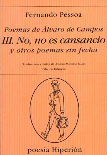 NO, NO ES CANSANCIO Y OTROS POEMAS SIN FECHA | 9788475175805 | PESSOA, FERNANDO