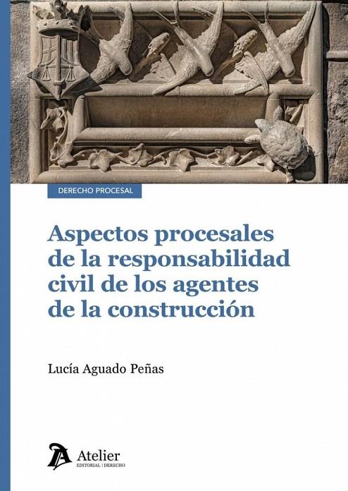 ASPECTOS PROCESALES DE LA RESPONSABILIDAD CIVIL DE LOS AGENTES DE LA CONSTRUCCIÓN | 9791388250521 | AGUADO, LUCIA
