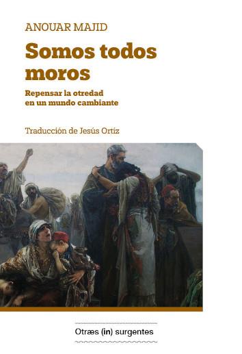 SOMOS TODOS MOROS | 9788412238679 | MAJID, ANOUAR