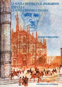 NOVELA HISTORICA Y EL RISORGIMENTO, LA. ESPAÑA Y LA NOVELA HISTÓRICA ITALIANA | 9788477629535 | PORRAS CASTRO, Mª SOLEDAD