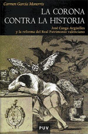 CORONA CONTRA LA HISTORIA, LA | 9788437061665 | GARCÍA MONERRIS, CARMEN