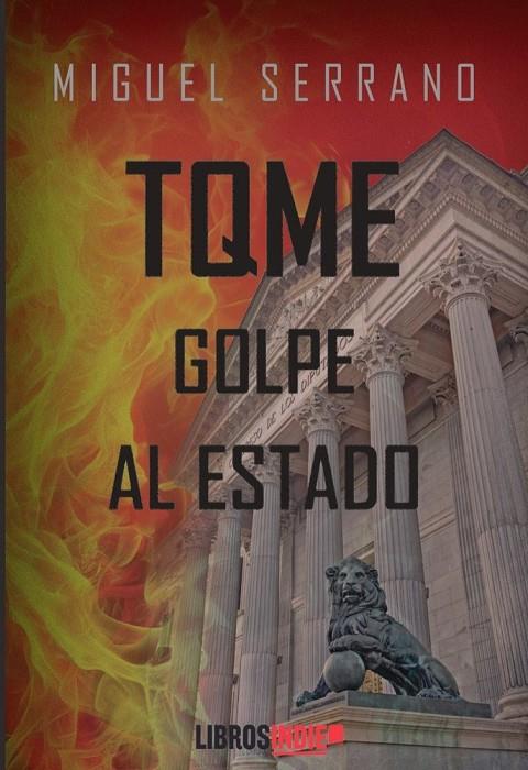 TQME GOLPE AL ESTADO | 9791387659370 | SERRANO, MIGUEL
