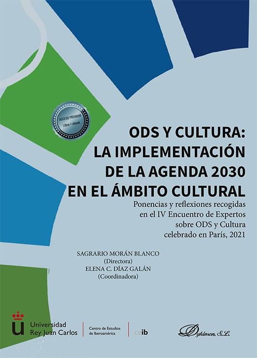 ODS Y CULTURA : LA IMPLEMENTACIÓN DE LA AGENDA 2030 EN EL ÁMBITO CULTURAL | 9788411222884 | MORAN BLANCO, SAGRARIO