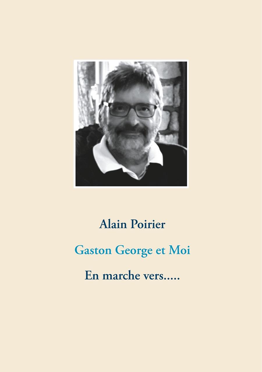 GASTON GEORGE ET MOI | 9782322190577 | POIRIER, ALAIN