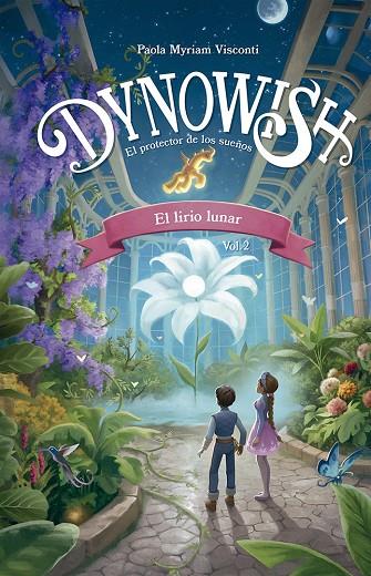 DYNOWISH 02. EL LIRIO LUNAR | 9788491459583 | VISCONTI, PAOLA MYRIAM