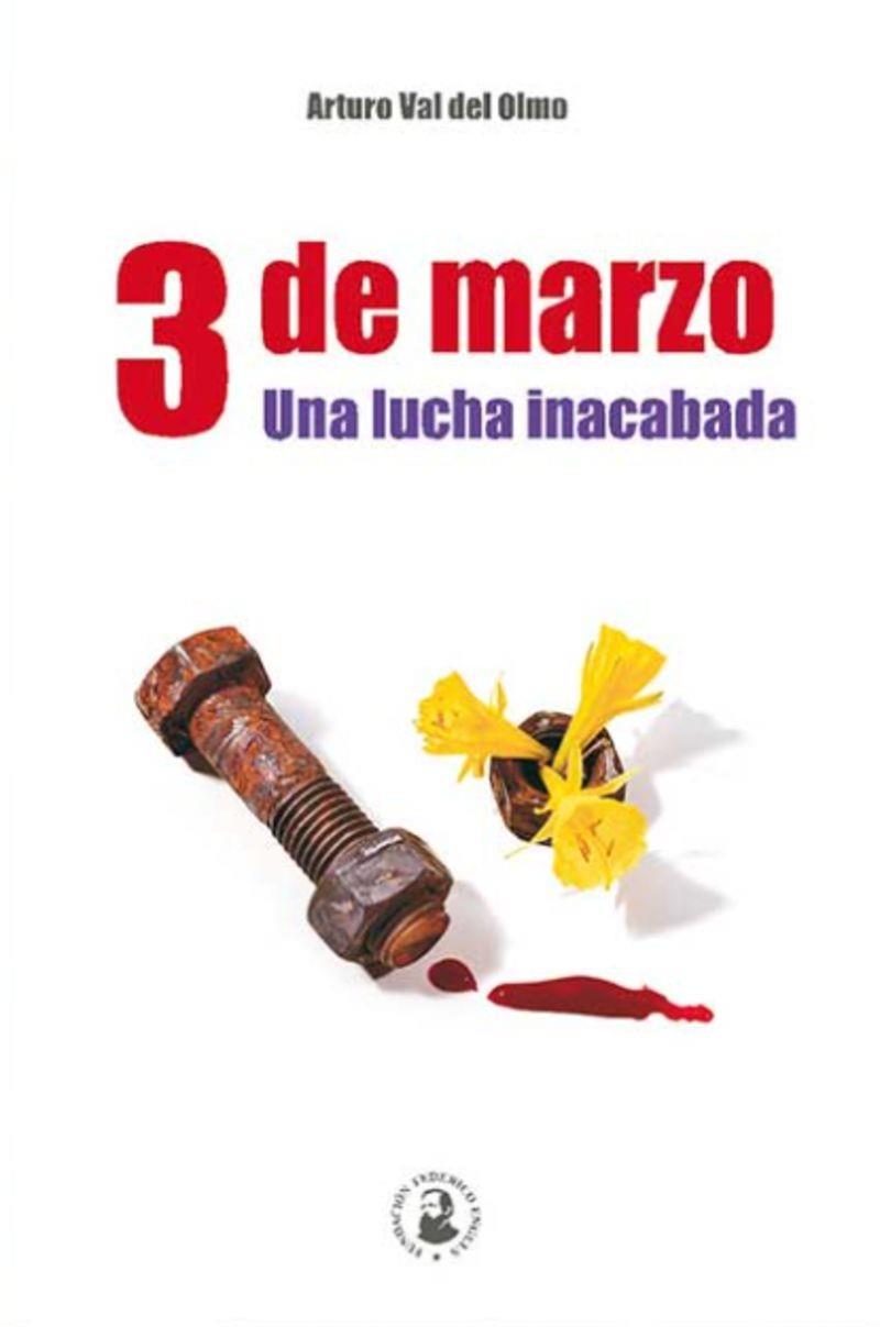 3 DE MARZO - UNA LUCHA INACABADA | 9788496276000 | VAL DEL OLMO, ARTURO