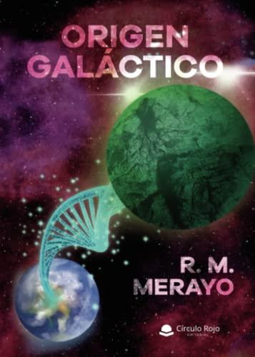 ORIGEN GALÁCTICO | 9788411459044 | M. MERAYO, R.