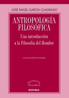 ANTROPOLOGÍA FILOSÓFICA (8ª EDICIÓN) | 9788431339326 | GARCÍA CUADRADO, JOSÉ ÁNGEL