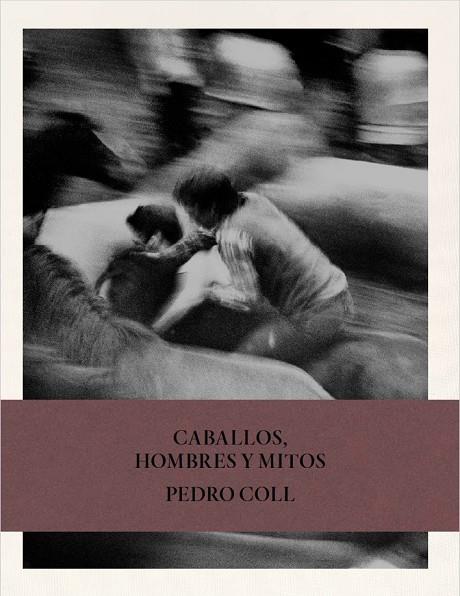 CABALLOS, HOMBRES Y MITOS | 9791387960278 | COLL, PEDRO