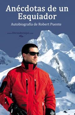 ANÉCDOTAS DE UN ESQUIADOR | 9788461337378 | PUENTE, ROBERT