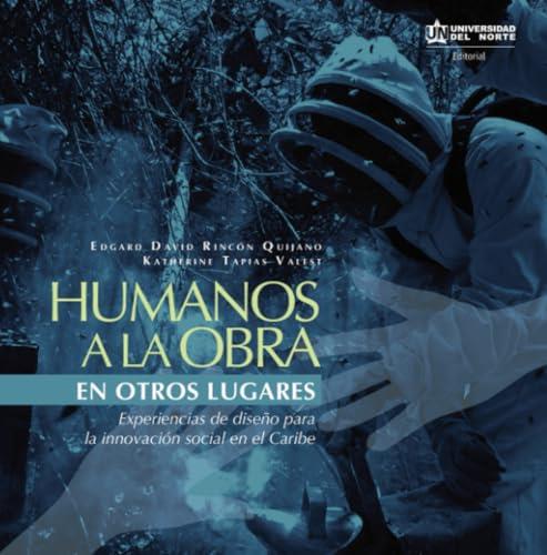 HUMANOS A LA OBRA EN OTROS LUGARES | 9789587891447 | RINCÓN QUIJANO, EDGARD