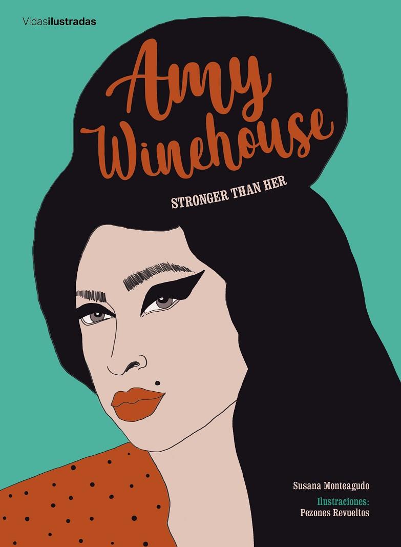 AMY WINEHOUSE. STRONGER THAN HER | 9788417858322 | MONTEAGUDO, SUSANA / PEZONES REVUELTOS