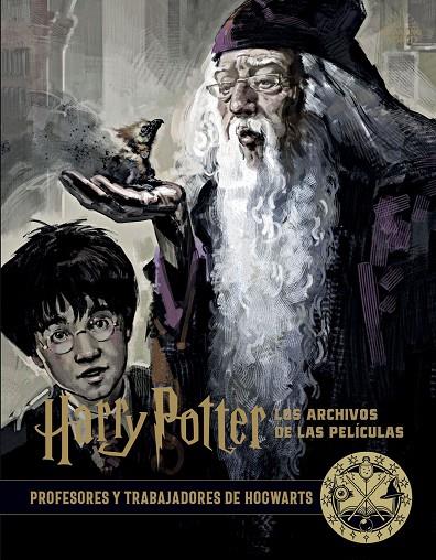 HARRY POTTER : LOS ARCHIVOS DE LAS PELICULAS 11. PROFESORES Y TRABAJADORES DE HOGWARTS | 9788467940718 | REVENSON, JODY