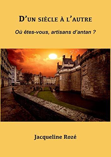 D'UN SIÈCLE À L'AUTRE | 9782322224241 | ROZE, JACQUELINE