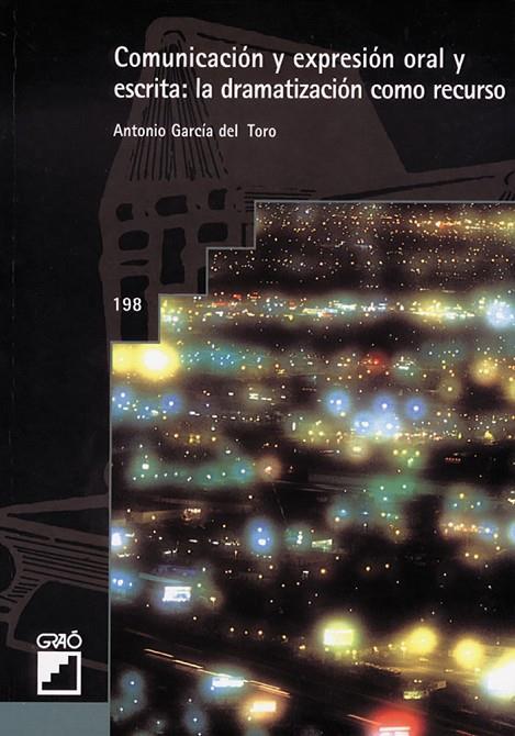 COMUNICACIÓN Y EXPRESIÓN ORAL Y ESCRITA | 9788478273386 | GARCIA DEL TORO, ANTONIO