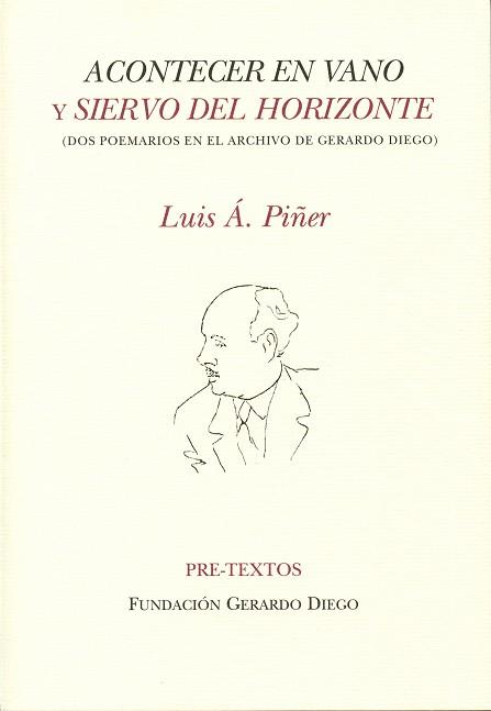 ACONTECER EN VANO Y SIERVO DEL HORIZONTE | 9788492913268 | ÁLVAREZ PIÑER, LUIS