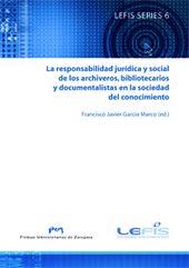 RESPONSABILIDAD JURÍDICA Y SOCIAL DE LOS ARCHIVEROS, BILIOTECARIOS Y DOCUMENTALISTAS EN LA SOCIEDAD DEL CONOCIMIENTO, LA | 9788477334057