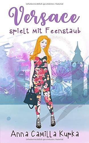 VERSACE SPIELT MIT FEENSTAUB | 9783750487437 | KUPKA, ANNA