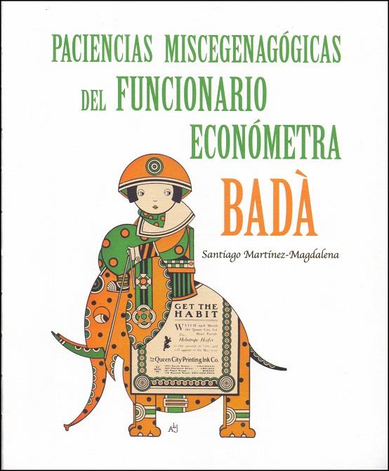PACIENCIAS MISCEGENAGOGICAS DEL FUNCIONARIO ECONOMETRA BADÀ | 9788412197532 | MARTINEZ-MAGDALENA, SANTIAGO