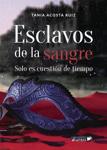 ESCLAVOS DE LA SANGRE | 9788417274504 | ACOSTA RUIZ, TANIA