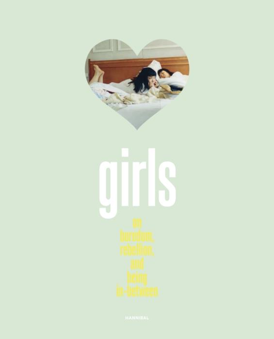 GIRLS – ON BOREDOM, REBELLION, AND BEING IN-BETWEEN | 9789493416161 | DE WYNGAERT,ELISA / HEALY, CLAIRE MARIE / MORNA LAING E.A.